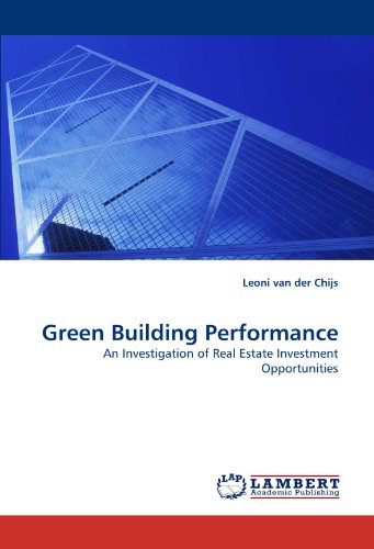 Green Building Performance: An Investigation of Real Estate Investment Opportunities