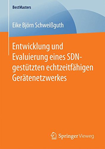 Entwicklung und Evaluierung eines SDN-gestützten echtzeitfähigen Gerätenetzwerkes (BestMasters)