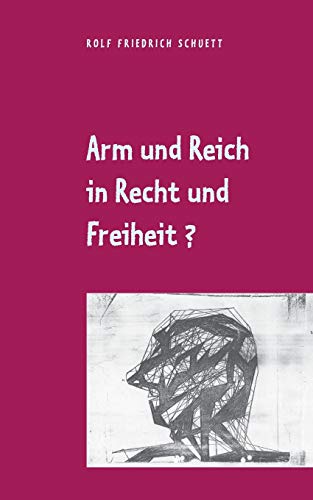 Arm und Reich in Recht und Freiheit?: Die soziale Frage überlebte alle sozialistischen Antworten