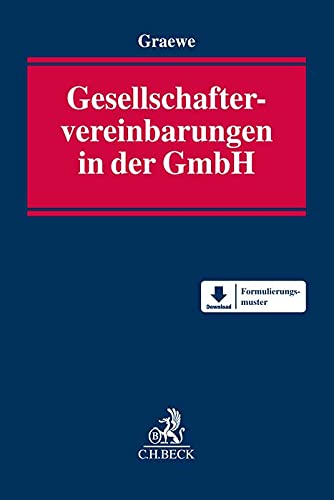 Gesellschaftervereinbarungen in der GmbH: Rechtshandbuch mit Gestaltungsmustern: Rechtshandbuch mit Mustern