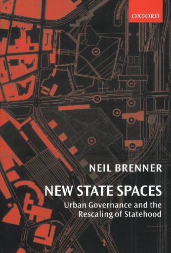 New State Spaces: Urban Governance and the Rescaling of Statehood