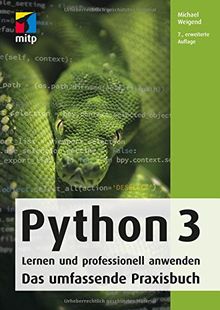 Python 3: Lernen und professionell anwenden. Das umfassende Praxisbuch (mitp Professional)