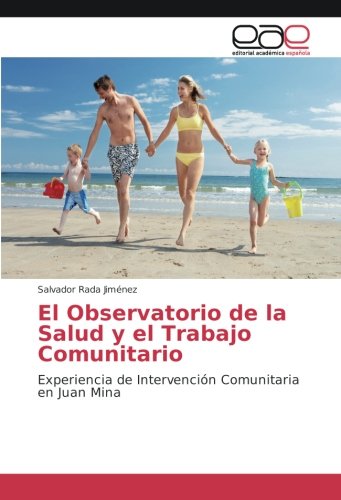 El Observatorio de la Salud y el Trabajo Comunitario: Experiencia de Intervención Comunitaria en Juan Mina