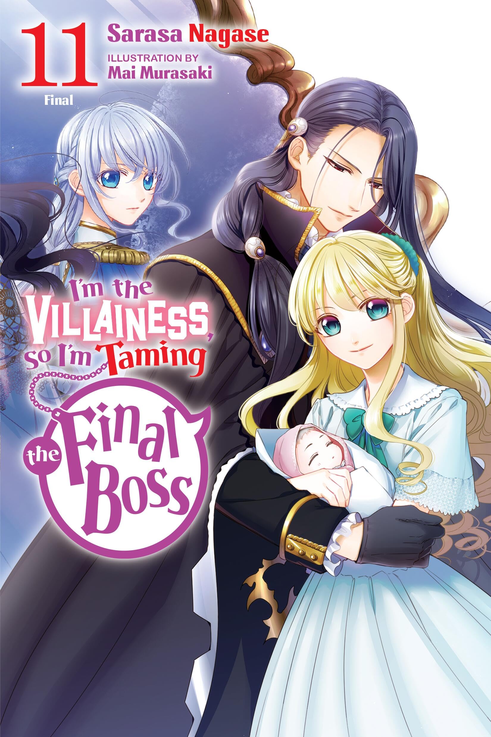 I'm the Villainess, So I'm Taming the Final Boss, Vol. 11 (light novel) (I'm the Villainess, So I'm Taming the Final Boss, Light Novel)