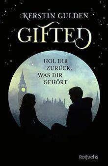 Gifted: Hol dir zurück, was dir gehört (Die Lundenburgh-Saga, Band 2)