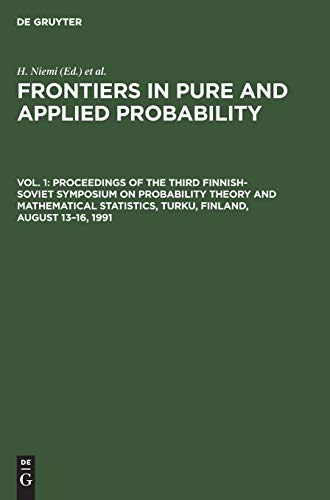 Proceedings of the Third Finnish-Soviet Symposium on Probability Theory and Mathematical Statistics, Turku, Finland, August 13–16, 1991 (Frontiers in Pure and Applied Probability)