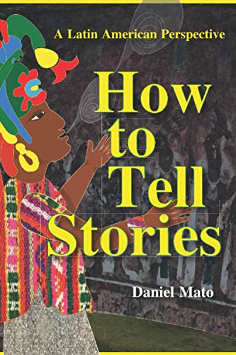 How to Tell Stories: A Latin American Perspective