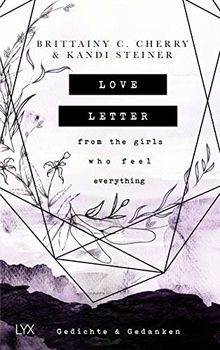 Love Letter From the Girls Who Feel Everything - Gedichte & Gedanken: Englisch/ Deutsch von Cherry, Brittainy C., Steiner, Kandi | Buch | Zustand gut