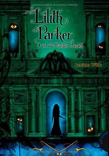 Lilith Parker 03: Lilith Parker und das Blutstein-Amulett