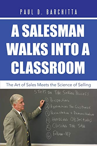 A Salesman Walks into a Classroom: The Art of Sales Meets the Science of Selling