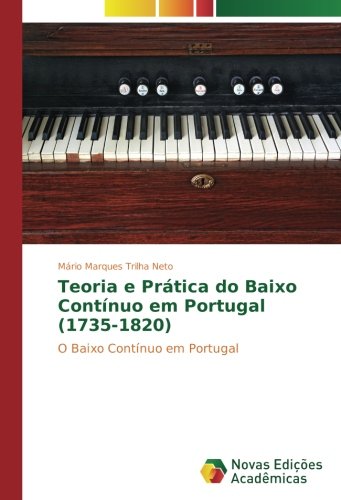 Teoria e Prática do Baixo Contínuo em Portugal (1735-1820): O Baixo Contínuo em Portugal