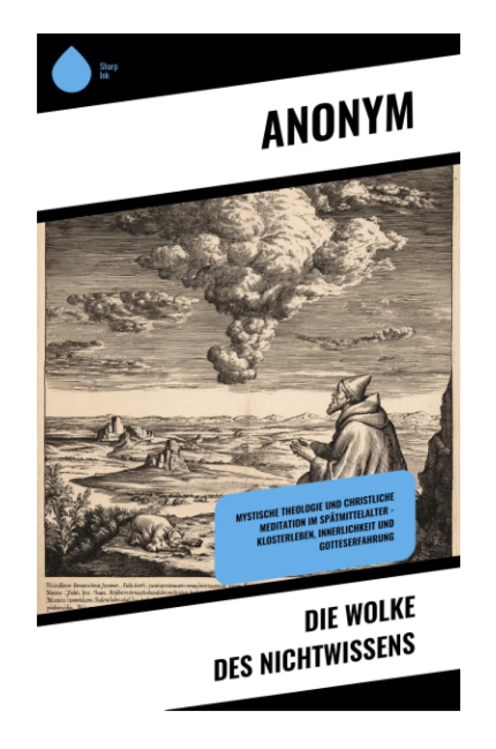 Die Wolke des Nichtwissens: Mystische Theologie und christliche Meditation im Spätmittelalter – Klosterleben, Innerlichkeit und Gotteserfahrung