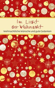 Im Licht der Weihnacht: Weihnachtliche Wünsche und gute Gedanken (Eschbacher Mini Präsent)