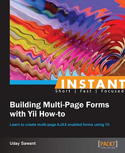 Instant Building Multi-Page Forms with Yii How-to (English Edition)
