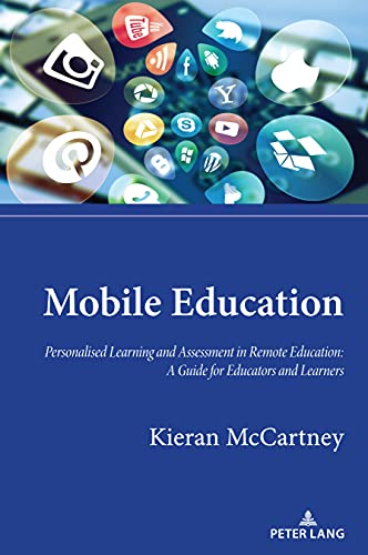 Mobile Education: Personalised Learning and Assessment in Remote Education: A Guide for Educators and Learners (Digital Learning and the Future, Band 1)