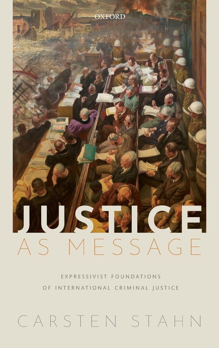 Justice as Message: Expressivist Foundations of International Criminal Justice
