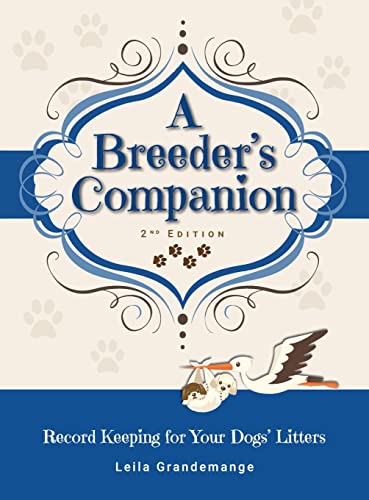 A Breeder's Companion: Record Keeping for Your Dogs' Litters