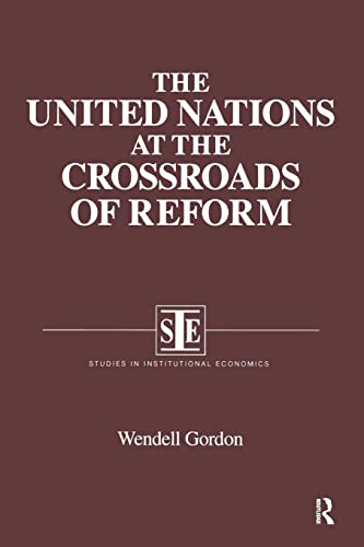 The United Nations at the Crossroads of Reform (Studies in Institutional Economics Series)