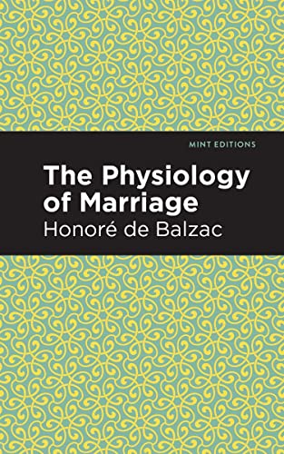 The Physiology of Marriage (Mint Editions―Philosophical and Theological Work)