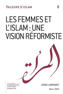 Les femmes et l'Islam: une vision réformiste (Valeurs d'Islam)