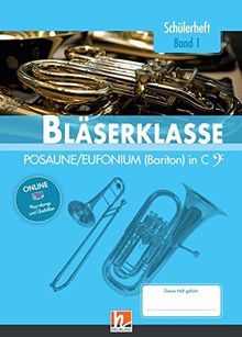 Leitfaden Bläserklasse. Schülerheft Band 1 - Posaune / Eufonium (Bariton): in C. Klasse 5