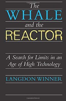 The Whale and the Reactor: A Search for Limits in an Age of High Technology