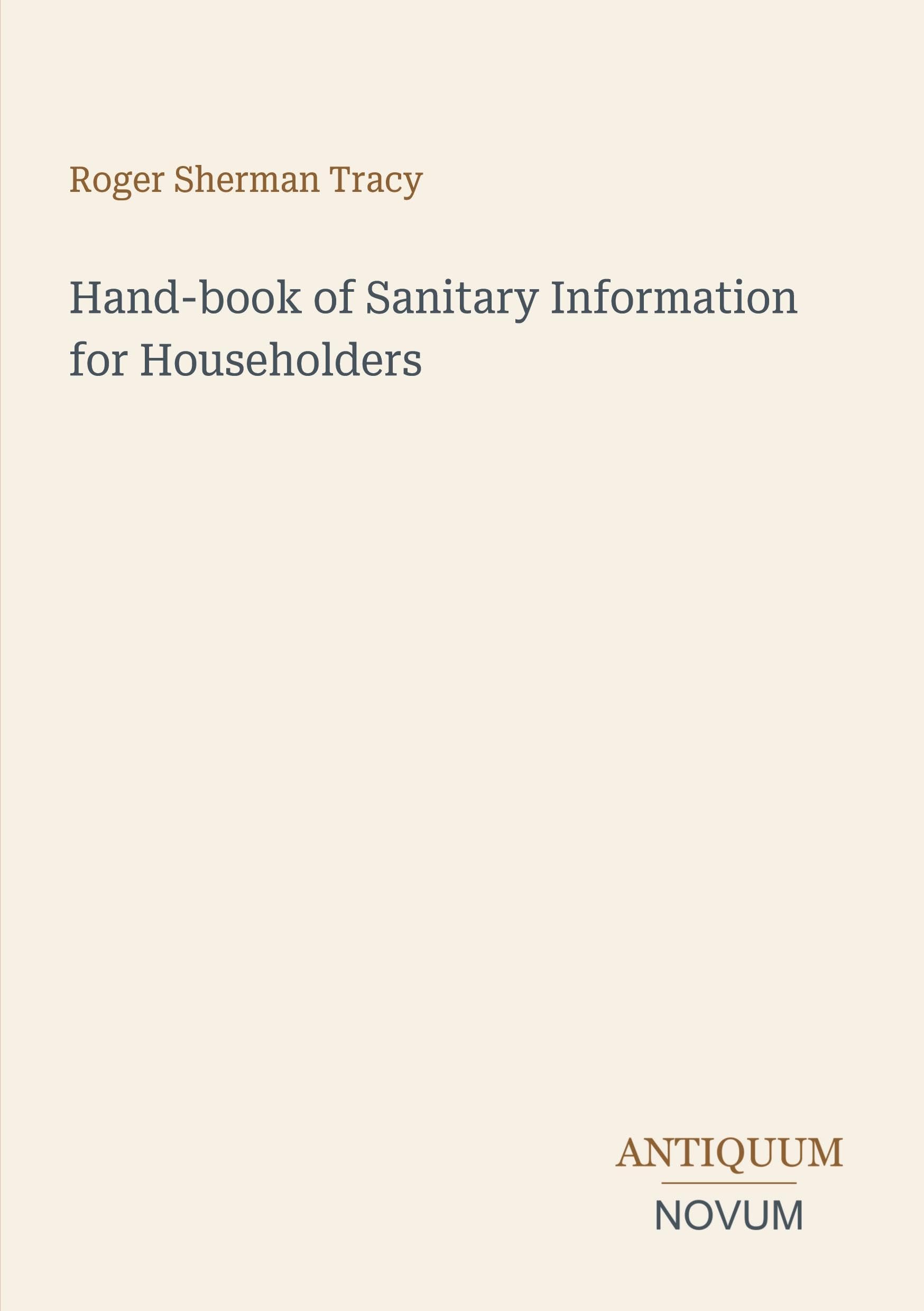 Hand-book of Sanitary Information for Householders
