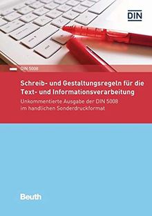 Schreib- und Gestaltungsregeln für die Text- und Informationsverarbeitung: Unkommentierte Ausgabe der DIN 5008:2020 im Sonderdruckformat (Beuth Praxis)
