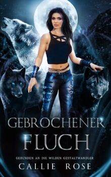 Gebrochener Fluch (Gebunden an die wilden Gestaltwandler, Band 3)