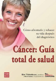 Cáncer : guía total de salud (Salud Natural/vida Positiva)