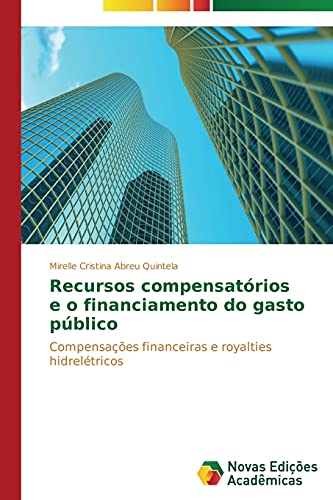 Recursos compensatórios e o financiamento do gasto público: Compensações financeiras e royalties hidrelétricos