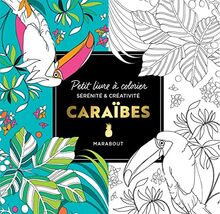 Caraïbes : petit livre à colorier : sérénité & créativité