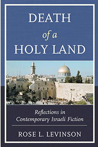 Death of a Holy Land: Reflections in Contemporary Israeli Fiction
