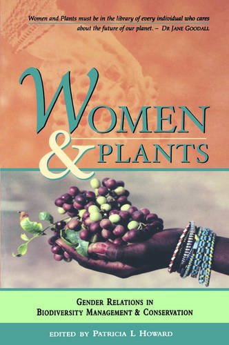 Women and Plants: Gender Relations in Biodiversity Management and Conservation (Deutsche Gesellschaft Fur Technische Zusammenarbei)