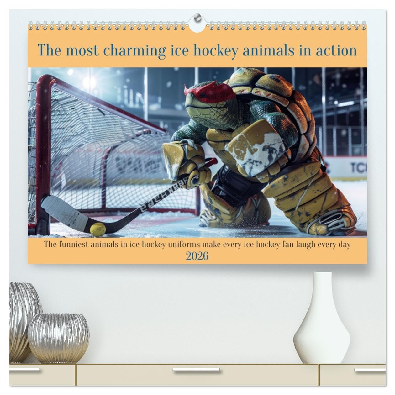 The most charming ice hockey animals in action (High Quality Premium Wall Calendar 2026 DIN A2 landscape),CALVENDO 12 Month Wall Calendar: The ... make every ice hockey fan laugh every day
