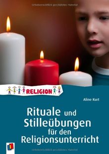 Rituale und Stilleübungen für den Religionsunterricht