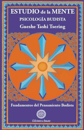 Estudio de la mente: psicología budista (Fundamentos del Pensamiento Budista)