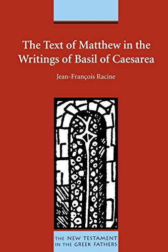 The Text of Matthew in the Writings of Basil of Caesarea (New Testament in the Greek Fathers, Band 5)