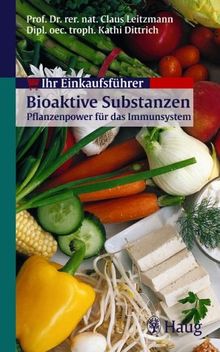 Ihr Einkaufsführer Bioaktive Substanzen. Pflanzenpower für das Immunsystem