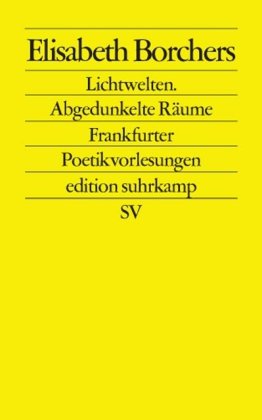 Lichtwelten. Abgedunkelte Räume: Frankfurter Poetikvorlesungen (edition suhrkamp)
