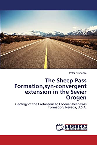 The Sheep Pass Formation,syn-convergent extension in the Sevier Orogen: Geology of the Cretaceous to Eocene Sheep Pass Formation, Nevada, U.S.A.