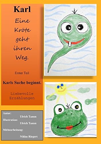 Karl, eine Kröte geht ihren Weg: Erster Teil: Karls Suche beginnt
