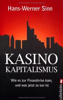 Kasino-Kapitalismus: Wie es zur Finanzkrise kam, und was jetzt zu tun ist