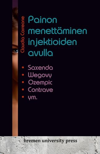 Painon menettäminen injektioiden avulla: Saxenda, Wegovy, Ozempic, Contrave ym.
