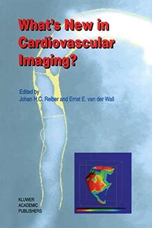 What's New in Cardiovascular Imaging? (Developments in Cardiovascular Medicine, 204, Band 204)
