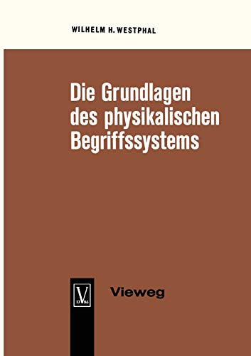 Die Grundlagen des physikalischen Begriffssystems: Physikalische Größen Und Einheiten (German Edition)
