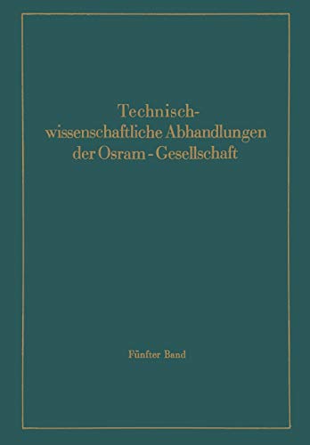 Technischwissenschaftliche Abhandlungen der Osram-Gesellschaft: 5. Band