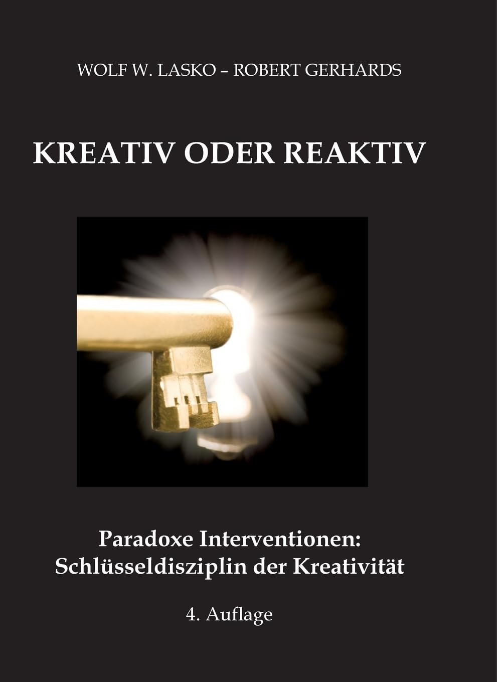 KREATIV ODER REAKTIV: Paradoxe Interventionen: Schlüsseldisziplin der Kreativität