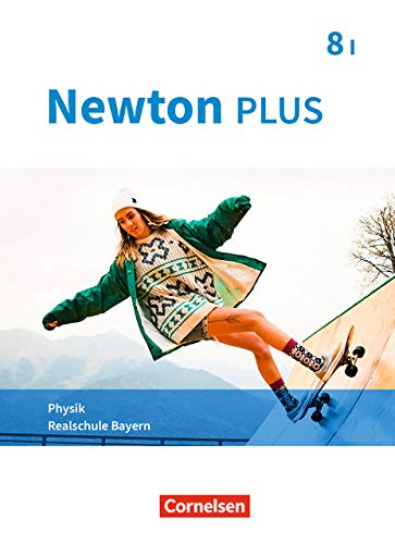 Newton plus - Realschule Bayern: 8. Jahrgangsstufe - Wahlpflichtfächergruppe I - Schülerbuch
