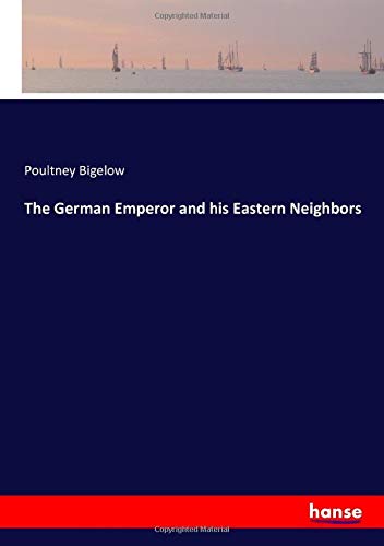 The German Emperor and his Eastern Neighbors